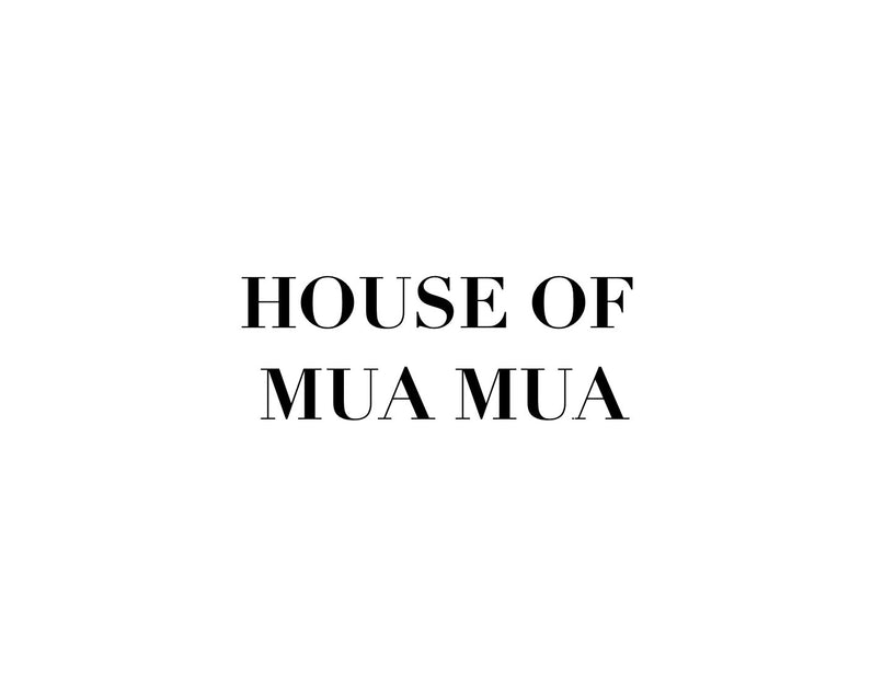 HOUSE OF MUA MUA – Mélange de Luxe